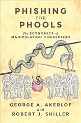 Phishing for Phools: The Economics of Manipulation and Deception kaina ir informacija | Ekonomikos knygos | pigu.lt