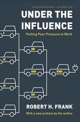 Under the Influence: Putting Peer Pressure to Work kaina ir informacija | Ekonomikos knygos | pigu.lt