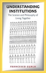 Understanding Institutions: The Science and Philosophy of Living Together цена и информация | Книги по социальным наукам | pigu.lt