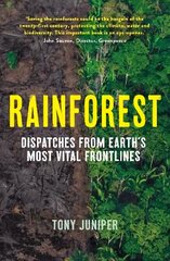 Rainforest: Dispatches from Earth's Most Vital Frontlines Main цена и информация | Книги по социальным наукам | pigu.lt
