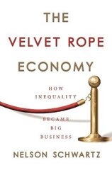 Velvet Rope Economy: How Inequality Became Big Business Main kaina ir informacija | Socialinių mokslų knygos | pigu.lt