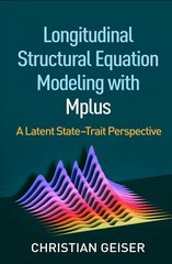 Longitudinal Structural Equation Modeling with Mplus: A Latent State-Trait Perspective kaina ir informacija | Socialinių mokslų knygos | pigu.lt