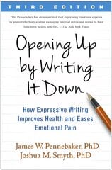 Opening Up by Writing It Down: How Expressive Writing Improves Health and Eases Emotional Pain 3rd edition цена и информация | Самоучители | pigu.lt