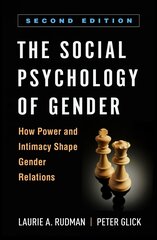 Social Psychology of Gender: How Power and Intimacy Shape Gender Relations 2nd edition цена и информация | Книги по социальным наукам | pigu.lt