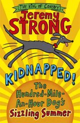 Kidnapped! The Hundred-Mile-an-Hour Dog's Sizzling Summer kaina ir informacija | Knygos paaugliams ir jaunimui | pigu.lt