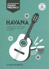 Havana Pocket Precincts: A Pocket Guide to the City's Best Cultural Hangouts, Shops, Bars and Eateries First Edition, Paperback цена и информация | Путеводители, путешествия | pigu.lt