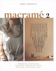 Macrame 2: Homewares, Accessories and More - How to Take Your Knotting to the Next Level Hardback цена и информация | Энциклопедии, справочники | pigu.lt