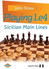 Playing 1.e4 - Sicilian Main Lines: Sicilian Main Lines kaina ir informacija | Knygos apie sveiką gyvenseną ir mitybą | pigu.lt