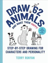 Draw 62 Animals and Make Them Happy: Step-by-Step Drawing for Characters and Personality - For Artists, Cartoonists, and Doodlers, Volume 4 kaina ir informacija | Knygos apie sveiką gyvenseną ir mitybą | pigu.lt