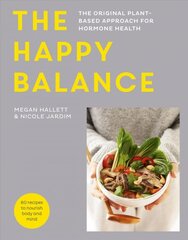 Happy Balance: The original plant-based approach for hormone health - 60 recipes to nourish body and mind kaina ir informacija | Saviugdos knygos | pigu.lt