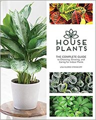 Houseplants: The Complete Guide to Choosing, Growing, and Caring for Indoor Plants цена и информация | Книги о садоводстве | pigu.lt