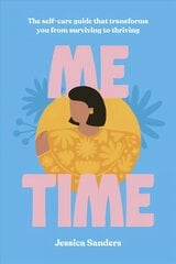 Me Time: The self-care guide that transforms you from surviving to thriving цена и информация | Самоучители | pigu.lt