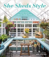 She Sheds Style: Make Your Space Your Own kaina ir informacija | Knygos apie sodininkystę | pigu.lt