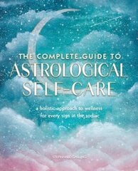 Complete Guide to Astrological Self-Care: A Holistic Approach to Wellness for Every Sign in the Zodiac, Volume 6 цена и информация | Самоучители | pigu.lt