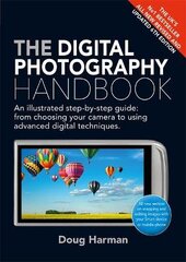 Digital Photography Handbook: An Illustrated Step-by-step Guide kaina ir informacija | Ekonomikos knygos | pigu.lt