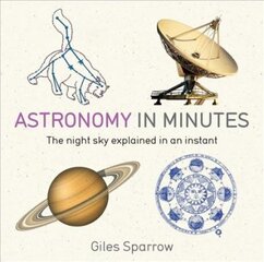 Astronomy in Minutes: 200 Key Concepts Explained in an Instant цена и информация | Развивающие книги | pigu.lt