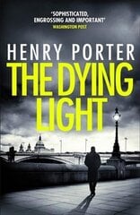 Dying Light: Terrifyingly plausible surveillance thriller from an espionage master kaina ir informacija | Fantastinės, mistinės knygos | pigu.lt
