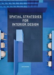 Spatial Strategies for Interior Design kaina ir informacija | Knygos apie architektūrą | pigu.lt