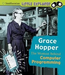 Grace Hopper: The Woman Behind Computer Programming kaina ir informacija | Knygos paaugliams ir jaunimui | pigu.lt