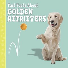 Fast Facts About Golden Retrievers цена и информация | Книги для подростков и молодежи | pigu.lt