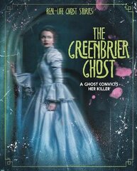 Greenbrier Ghost: A Ghost Convicts Her Killer цена и информация | Книги для подростков и молодежи | pigu.lt