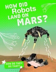How Did Robots Land on Mars? kaina ir informacija | Knygos paaugliams ir jaunimui | pigu.lt