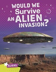 Would We Survive an Alien Invasion? kaina ir informacija | Knygos paaugliams ir jaunimui | pigu.lt