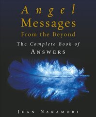 Angel Messages from the Beyond: The Complete Book of Answers kaina ir informacija | Saviugdos knygos | pigu.lt