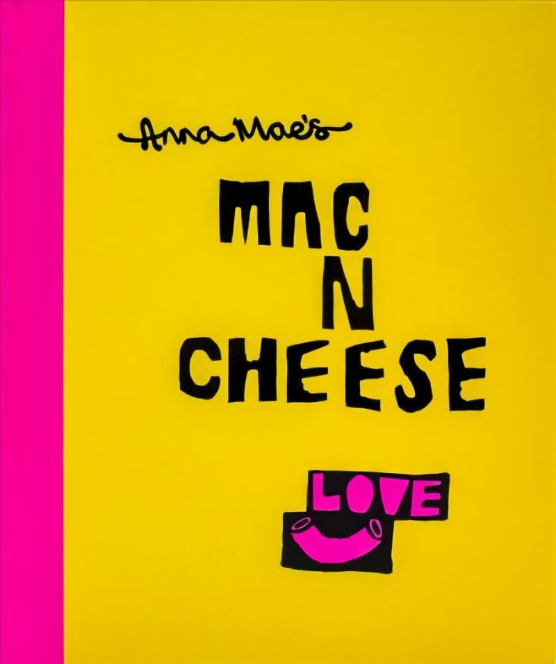 Anna Mae's Mac N Cheese: Recipes from London's legendary street food truck цена и информация | Receptų knygos | pigu.lt