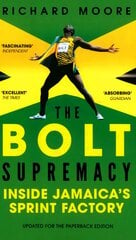 Bolt Supremacy: Inside Jamaica's Sprint Factory kaina ir informacija | Knygos apie sveiką gyvenseną ir mitybą | pigu.lt