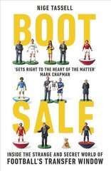 Boot Sale: Inside the Strange and Secret World of Football's Transfer Window kaina ir informacija | Knygos apie sveiką gyvenseną ir mitybą | pigu.lt