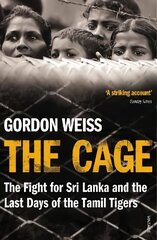 The Cage: The Fight for Sri Lanka and the Last Days of the Tamil Tigers kaina ir informacija | Istorinės knygos | pigu.lt