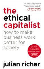 Ethical Capitalist: How to Make Business Work Better for Society kaina ir informacija | Ekonomikos knygos | pigu.lt