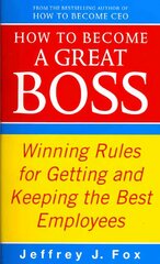 How To Become A Great Boss: Winning rules for getting and keeping the best employees цена и информация | Самоучители | pigu.lt