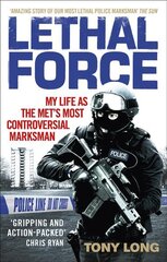 Lethal Force: My Life As the Met's Most Controversial Marksman kaina ir informacija | Biografijos, autobiografijos, memuarai | pigu.lt