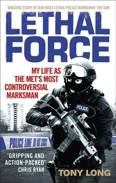 Lethal Force: My Life As the Met's Most Controversial Marksman цена и информация | Biografijos, autobiografijos, memuarai | pigu.lt