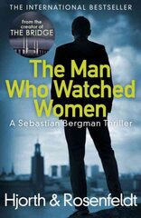 Man Who Watched Women: Scandinavian crime writing at its best from the creators of hit TV series The Bridge kaina ir informacija | Fantastinės, mistinės knygos | pigu.lt