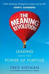 Meaning Revolution: Leading with the Power of Purpose цена и информация | Книги по экономике | pigu.lt