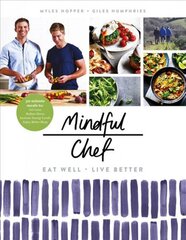 Mindful Chef: 30-minute meals. Gluten free. No refined carbs. 10 ingredients цена и информация | Книги рецептов | pigu.lt