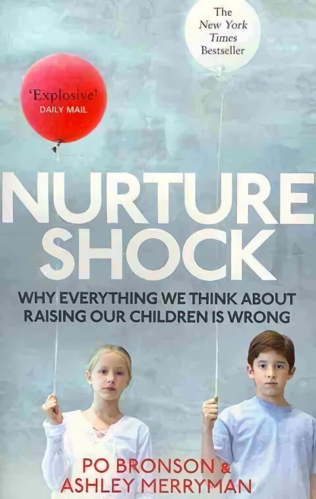 Nurtureshock: Why Everything We Thought About Children is Wrong kaina ir informacija | Socialinių mokslų knygos | pigu.lt