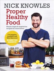 Proper Healthy Food: Hearty vegan and vegetarian recipes for meat lovers цена и информация | Книги рецептов | pigu.lt