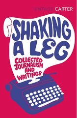 Shaking A Leg: Collected Journalism and Writings kaina ir informacija | Biografijos, autobiografijos, memuarai | pigu.lt