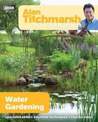 Alan Titchmarsh How to Garden: Water Gardening цена и информация | Книги о садоводстве | pigu.lt