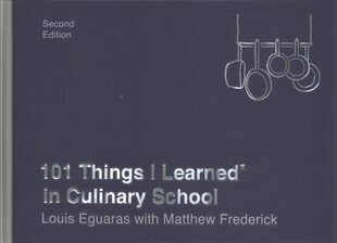 101 Things I Learned in Culinary School kaina ir informacija | Receptų knygos | pigu.lt
