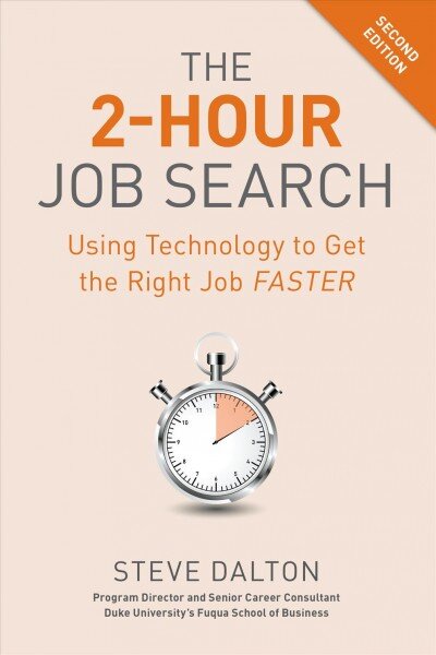 2-Hour Job Search: Using Technology to Get the Right Job Faster 2nd Revised edition kaina ir informacija | Ekonomikos knygos | pigu.lt