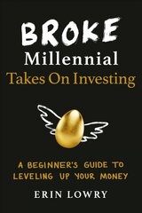 Broke Millennial Takes On Investing: A Beginner's Guide to Leveling-Up Your Money kaina ir informacija | Saviugdos knygos | pigu.lt