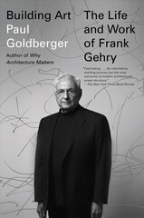 Building Art: The Life and Work of Frank Gehry kaina ir informacija | Biografijos, autobiografijos, memuarai | pigu.lt