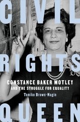 Civil Rights Queen: Constance Baker Motley and the Struggle for Equality kaina ir informacija | Biografijos, autobiografijos, memuarai | pigu.lt
