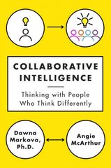 Collaborative Intelligence: Thinking with People Who Think Differently цена и информация | Книги по социальным наукам | pigu.lt