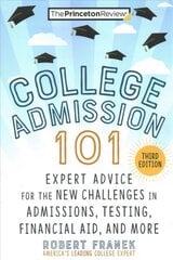 College Admission 101: Expert Advice for the New Challenges in Admissions, Testing, Financial Aid, and More 3rd Revised edition kaina ir informacija | Socialinių mokslų knygos | pigu.lt